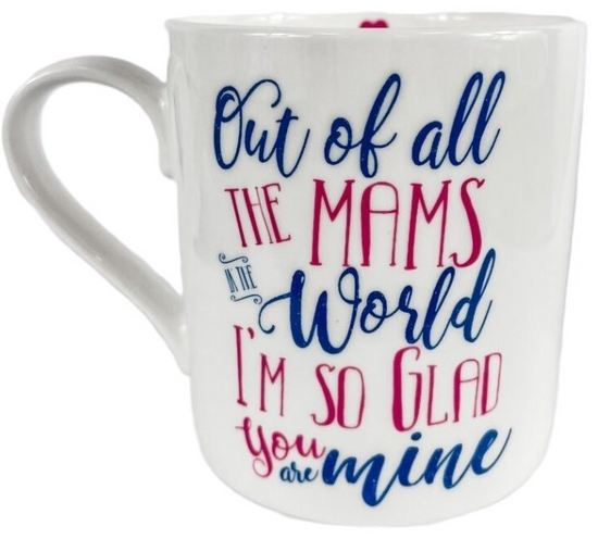 Out Of AllThe Mams In The World I’m So Glad You’re Mine Mug